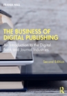 Image for The business of digital publishing  : an introduction to the digital book and journal industries