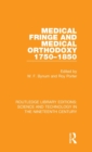 Image for Medical fringe and medical orthodoxy 1750-1850