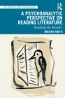 Image for A Psychoanalytic Perspective on Reading Literature