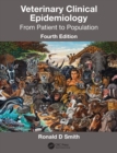 Image for Veterinary Clinical Epidemiology : From Patient to Population