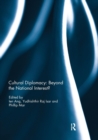 Image for Cultural Diplomacy: Beyond the National Interest?