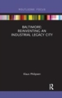 Image for Baltimore: Reinventing an Industrial Legacy City