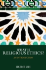 Image for What is religious ethics?  : an introduction