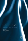 Image for Learning to learn together  : cooperation, theory, and practice