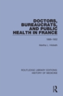 Image for Doctors, Bureaucrats, and Public Health in France