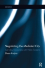 Image for Negotiating the Mediated City