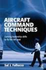 Image for Aircraft command techniques  : gaining leadership skills to fly the left seat