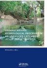 Image for Understanding Hydrological Processes in an Ungauged Catchment in sub-Saharan Africa : UNESCO-IHE PhD Thesis