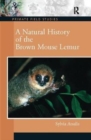 Image for A Natural History of the Brown Mouse Lemur