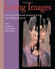 Image for Living images  : Egyptian funerary portraits in the Petrie Museum