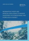 Image for Information Theory and Artificial Intelligence to Manage Uncertainty in Hydrodynamic and Hydrological Models