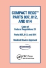 Image for Compact Regs Parts 807, 812, and 814 : CFR 21 Parts 807, 812, and 814 Medical Device Approval (10 Pack)