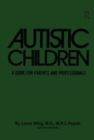 Image for Autistic children  : a guide for parents &amp; professionals
