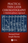 Image for Practical thin-layer chromatography  : a multidisciplinary approach