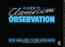 Image for A Guide to Classroom Observation