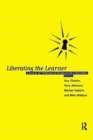 Image for Liberating The Learner : Lessons for Professional Development in Education