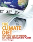Image for The climate diet  : how you can cut carbon, cut costs, and save the planet