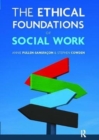 Image for The Ethical Foundations of Social Work
