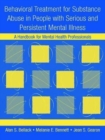 Image for Behavioral Treatment for Substance Abuse in People with Serious and Persistent Mental Illness