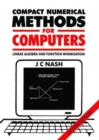 Image for Compact Numerical Methods for Computers : Linear Algebra and Function Minimisation