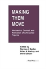 Image for Making them move  : mechanics, control, &amp; animation of articulated figures