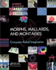 Image for Morphs, mallards, and montages  : computer-aided imagination