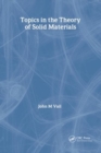 Image for Topics in the Theory of Solid Materials