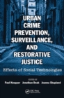 Image for Urban Crime Prevention, Surveillance, and Restorative Justice : Effects of Social Technologies