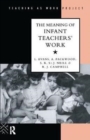 Image for The Meaning of Infant Teachers&#39; Work
