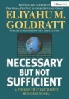 Image for Necessary but not sufficient  : a theory of constraints business novel