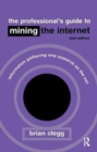 Image for The Professional&#39;s Guide to Mining the Internet : Infromation Gathering and Research on the Net