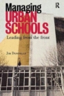 Image for Managing urban schools  : leading from the front