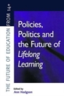 Image for Policies, Politics and the Future of Lifelong Learning