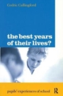 Image for The best years of their lives?  : pupils&#39; experiences of school