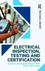 Image for Electrical Inspection, Testing and Certification : A guide to passing the City &amp; Guilds 2394/2395 exams