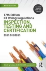 Image for 17th edition IET wiring regulations  : inspection, testing and certification