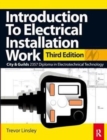 Image for Introduction to electrical installation work  : covers the knowledge units of the level 2 City &amp; Guilds technology systems, level 3 City &amp; Guilds diploma in installing electrotechnical systems