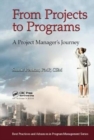 Image for From Projects to Programs : A Project Manager&#39;s Journey