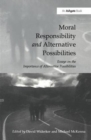 Image for Moral Responsibility and Alternative Possibilities