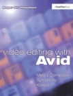 Image for Video editing with Avid  : Media Composer, Symphony, Xpress