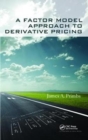 Image for A Factor Model Approach to Derivative Pricing