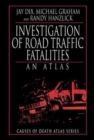 Image for Investigation of Road Traffic Fatalities : An Atlas