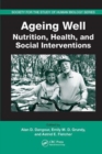 Image for Ageing Well : Nutrition, Health, and Social Interventions