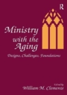 Image for Ministry With the Aging : Designs, Challenges, Foundations