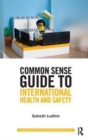 Image for Common Sense Guide to International Health and Safety