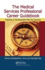 Image for The Medical Services Professional Career Guidebook : Charting a Development Plan for Success