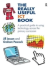 Image for The really useful ICT book  : a practical guide to using technology across the primary curriculum