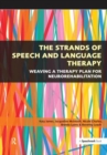 Image for The Strands of Speech and Language Therapy : Weaving Plan for Neurorehabilitation