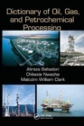 Image for Dictionary of Oil, Gas, and Petrochemical Processing