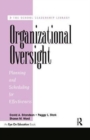 Image for Organizational oversight  : planning and scheduling for effectiveness
